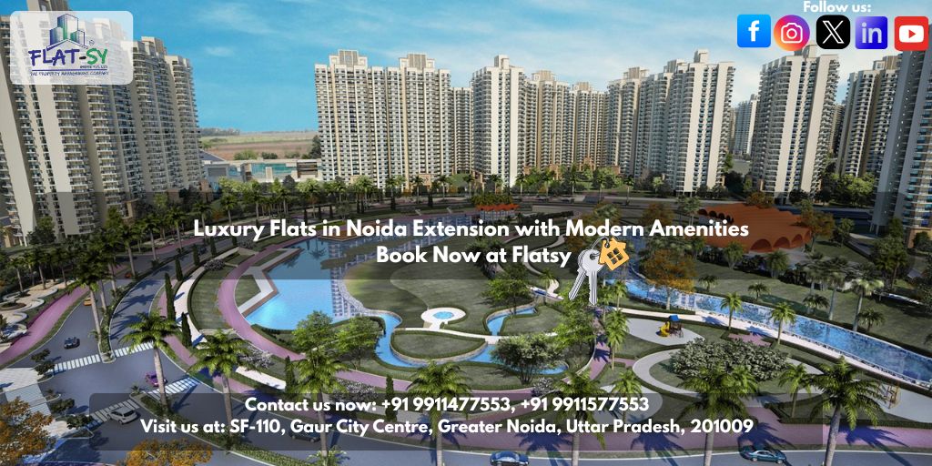 Luxury Flats in Noida Extension with Modern Amenities- Book Now